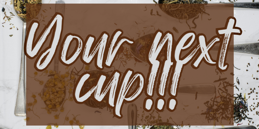 your next cup!!!