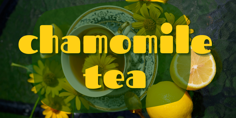 chamomile tea